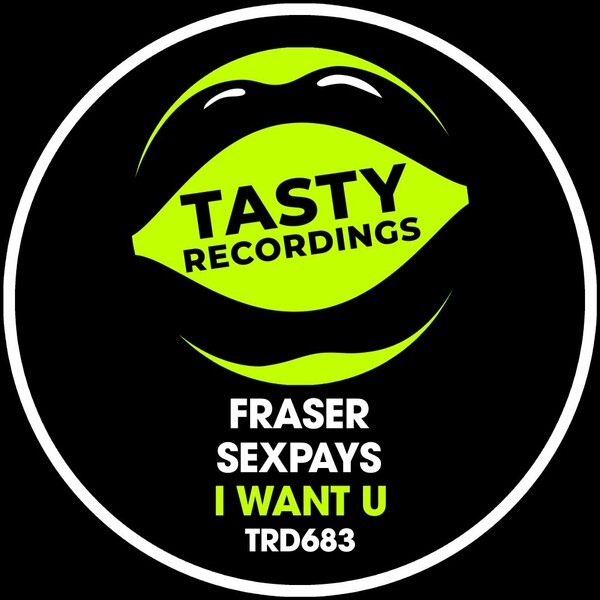 Fraser & SEXPAYS - I WANT U