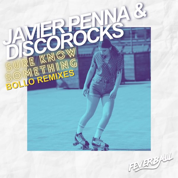Javier Penna, DiscoRocks - Sure Know Something (Bollo Mixes)
