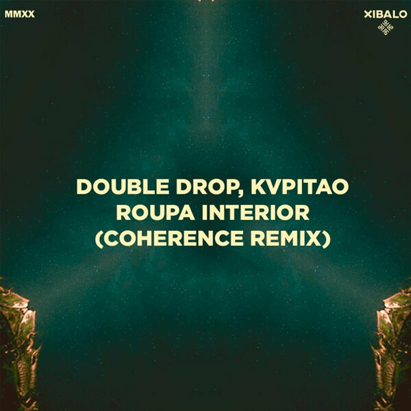 Double Drop & Kvpitao - Roupa Interior - Coherence (ES) Remix