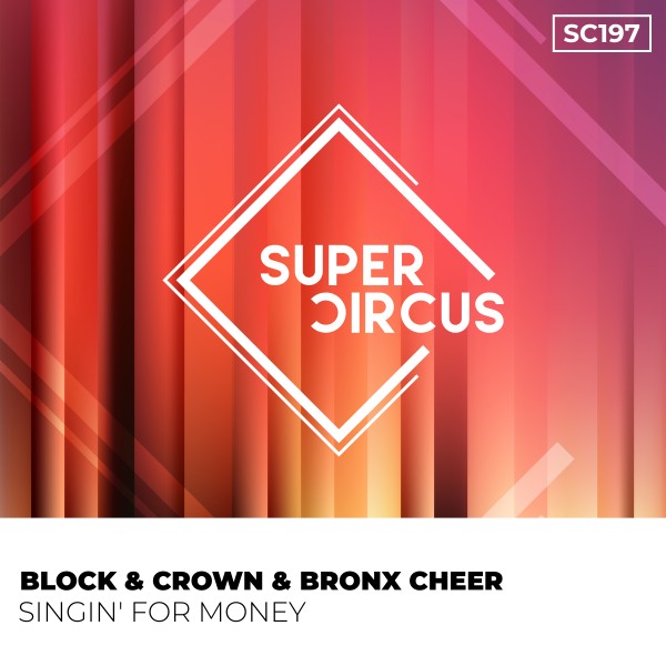 Block & Crown, Bronx Cheer - Singin' for Money