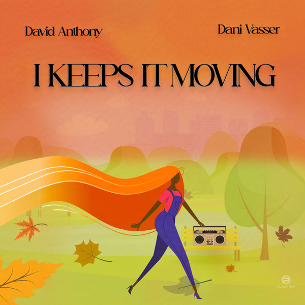 Dani Vasser, David Anthony - I Keeps It Moving