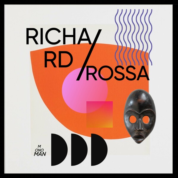 Richard Rossa - Monoman