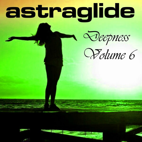 Astraglide - Astraglide Deepness, Vol. 6
