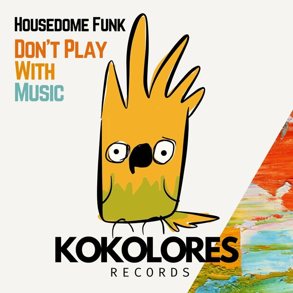 Housedome Funk - Don’t Play With Music