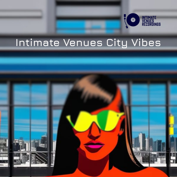 VA - Intimate Venues City Vibes