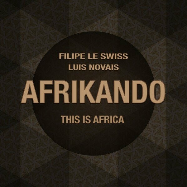 Luis Novais, Filipe Le Swiss - This Is Africa