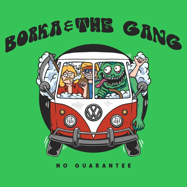 Borka & The Gang - No Guarantee