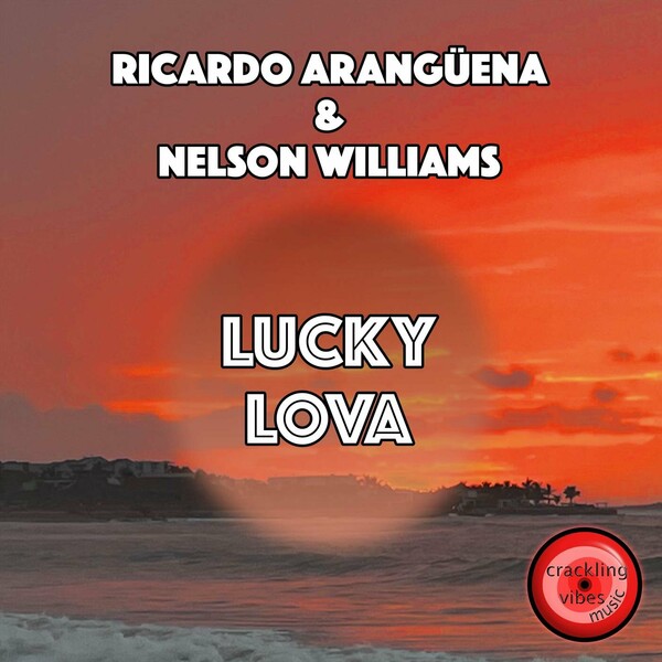 Ricardo Arangüena & Nelson Williams Herrera - Lucky Lova
