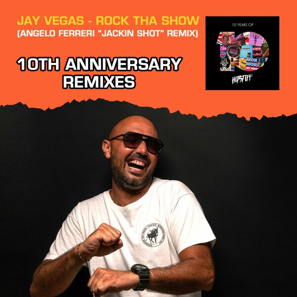 Jay Vegas - Rock Tha Show (10th Anniversary Remixes)