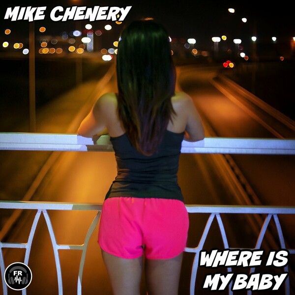 Mike Chenery - Where Is My Baby