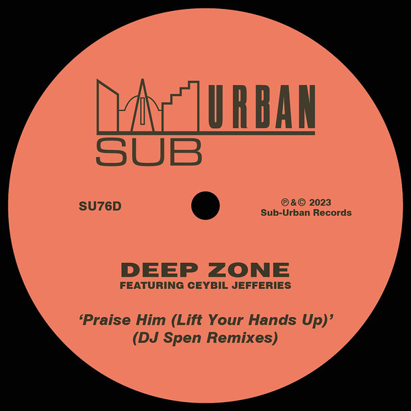 Deep Zone feat. Ceybil Jefferies - Praise Him (Lift Your Hands Up)