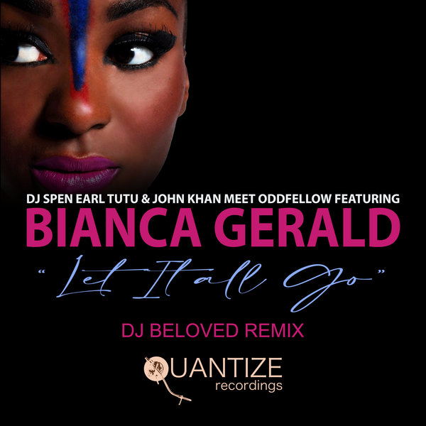 Earl TuTu, John Khan, Odd Fellow and DJ Spen feat. Bianca Gerald - Let It All Go (DJ Beloved Remixes)