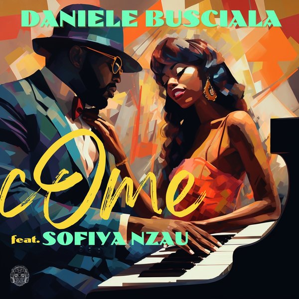 Daniele Busciala  feat.  Sofiya Nzau - COme