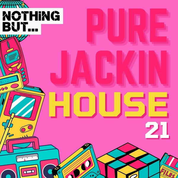 VA - Nothing But... Pure Jackin' House, Vol. 21