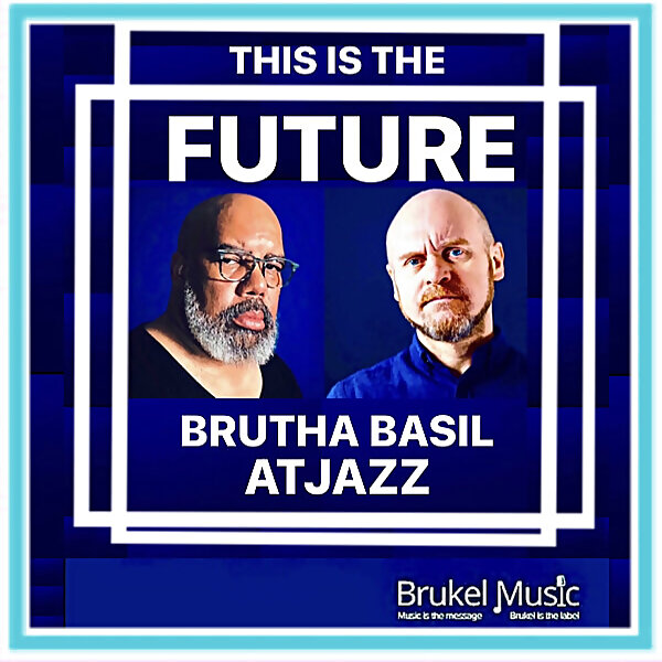 Brutha Basil, Atjazz - This Is The Future