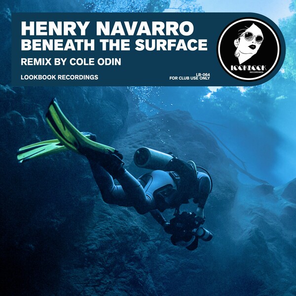 Henry Navarro - Beneath The Surface (Original/Remix)