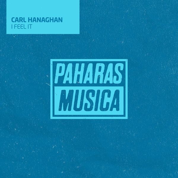 Carl Hanaghan - I Feel It