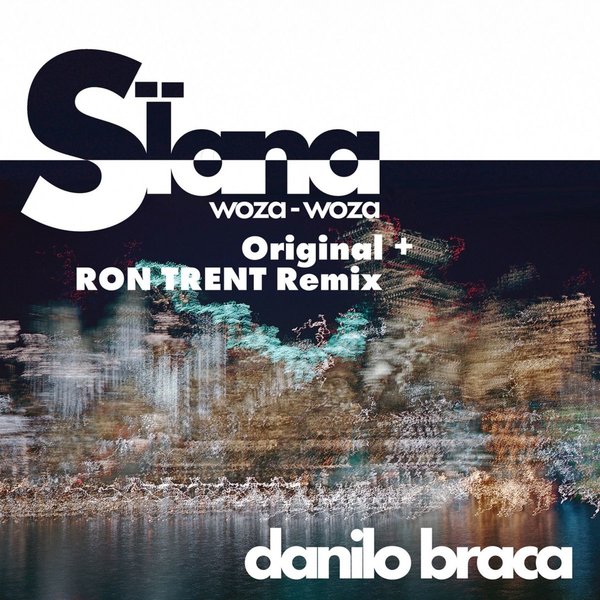 Danilo Braca - Sïana “Woza-Woza" (Ron Trent Remix)