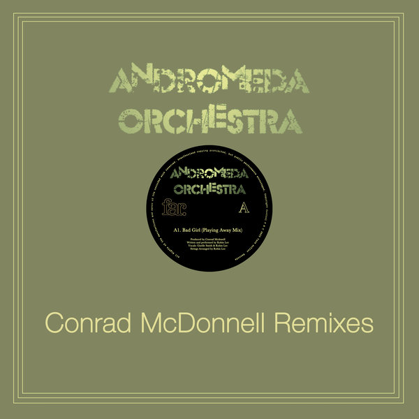 Andromeda Orchestra - Bad Girl (Conrad McDonnell Remixes) on FAR (Faze Action Records)
