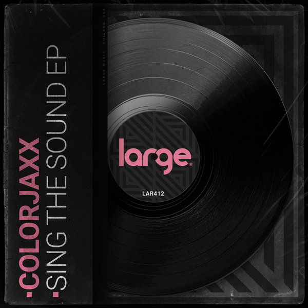 ColorJaxx - Sing The Sound EP on Large Music