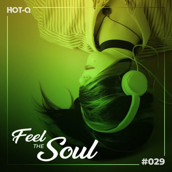 Various Artists - Feel The Soul 029 on HOT-Q