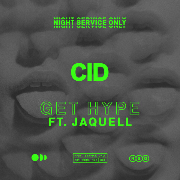 Cid - Get Hype (Extended Mix) (feat. Jaquell) on Night Service Only (NSO)