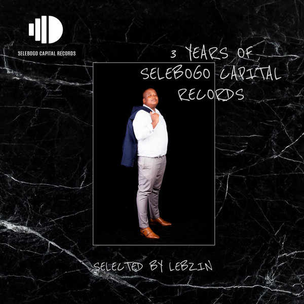 Release Cover: 3 Years Of Selebogo Capital Records Download Free on EseentialHouse.club