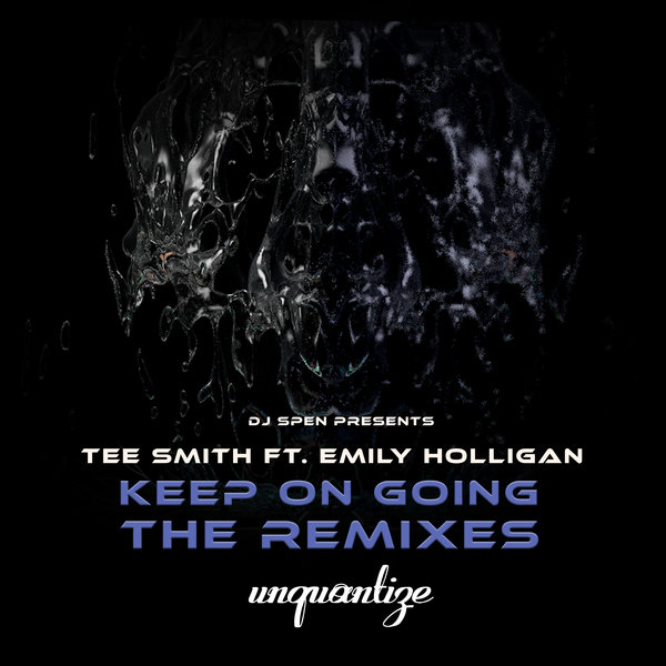 Tee Smith,Emily Holligan - Keep On Going (The Remix) on unquantize