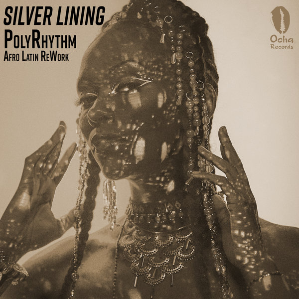Steve Howerton,Niya Wells,Coflo - Silver Lining (PolyRhythm Afro Latin ReWork) on Ocha Records