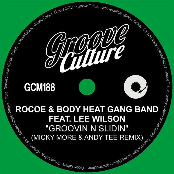 Rocoe & Body Heat Gang Band Feat. Lee Wilson - Groovin N Slidin (Micky More & Andy Tee Remix)