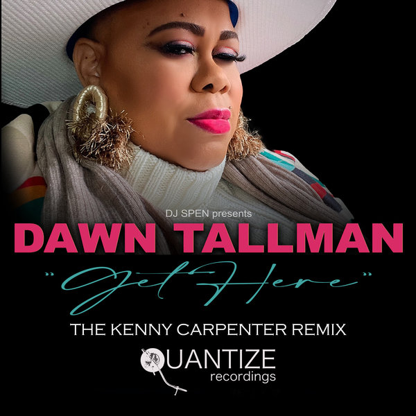Dawn Tallman - Get Here (The Kenny Carpenter Remix)