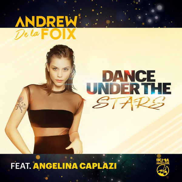 Andrew De La Foix feat. Angelina Caplazi - Dance Under The Stars