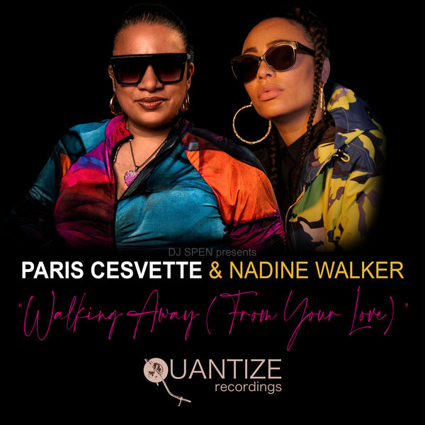 Paris Cesvette & Nadine Walker - Walking Away (From Your Love)