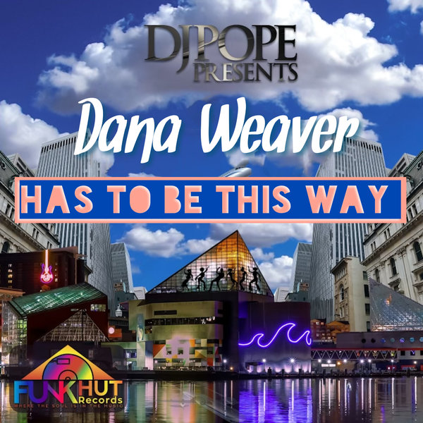 DjPope feat. Dana Weaver - Has To Be This Way