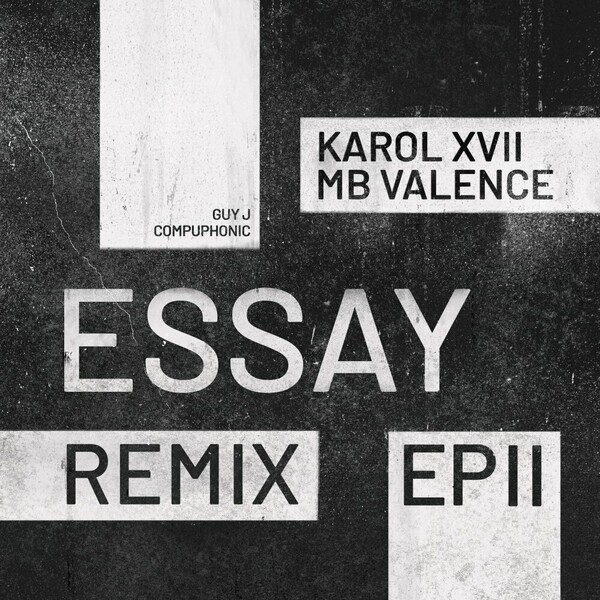 Karol XVII & MB Valence - Essay (Remix EP ⅠⅠ)