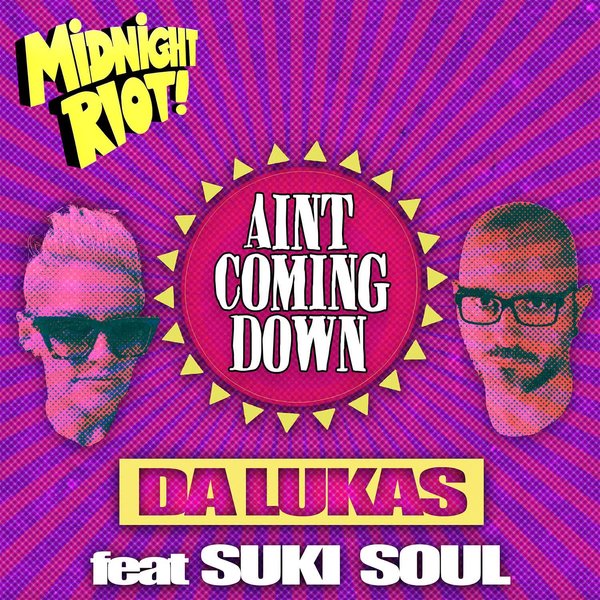 Da Lukas, Suki Soul - Ain't Coming Down