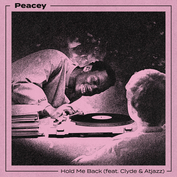 Peacey, Clyde, Atjazz - Hold Me Back