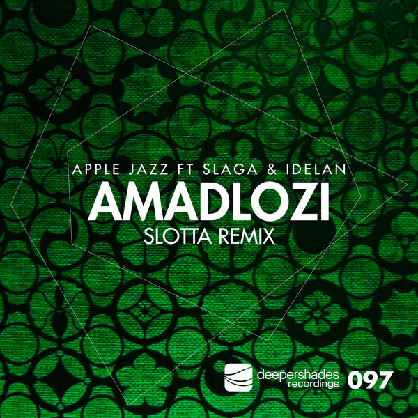Apple Jazz, Slaga, Idelan - Amadlozi