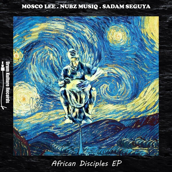 Mosco Lee, Nubz MusiQ & Sadam Seguya - African Disciples