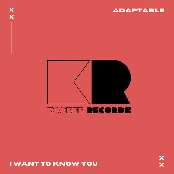 ADAPTABLE - I Want To Know You
