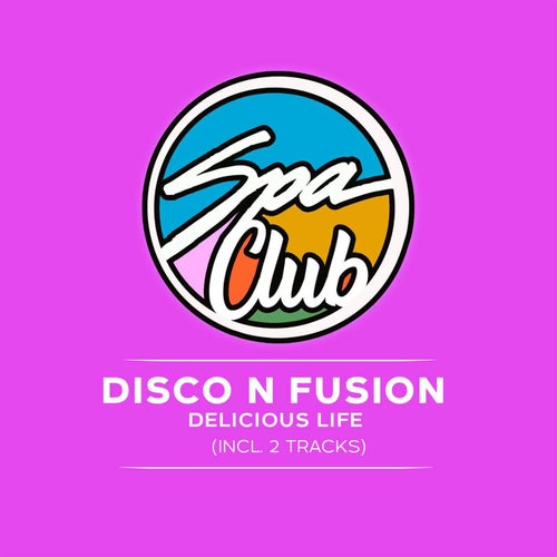 Disco N Fusion - Delicious Life