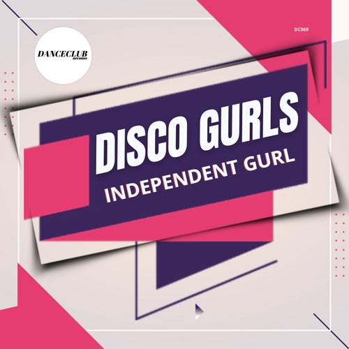 Disco Gurls - Independent Gurl