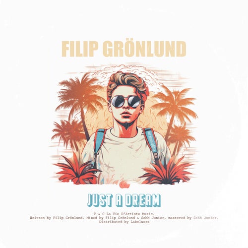 Filip Grönlund - Just A Dream