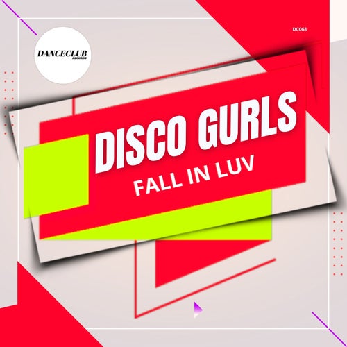 Disco Gurls - Fall In Luv