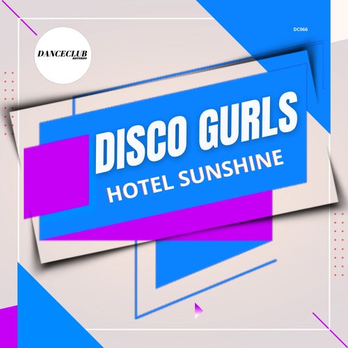 Disco Gurls - Hotel Sunshine