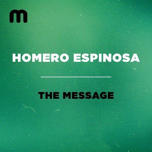 Homero Espinosa - The Message