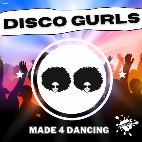 Disco Gurls - Made 4 Dancing
