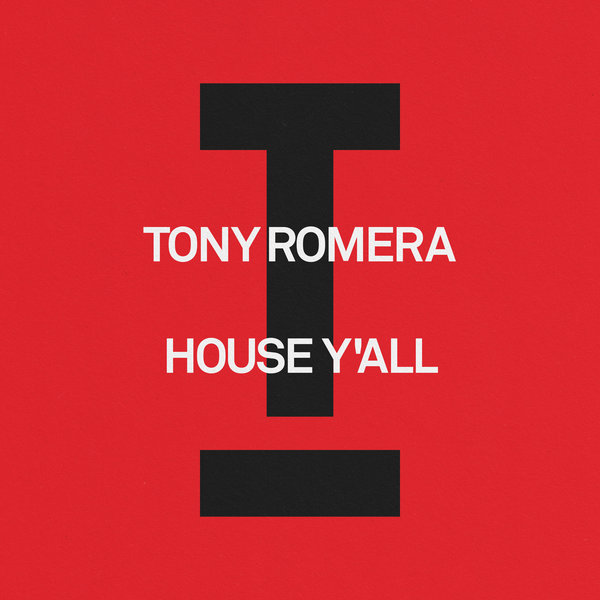 Tony Romera - House Y'all