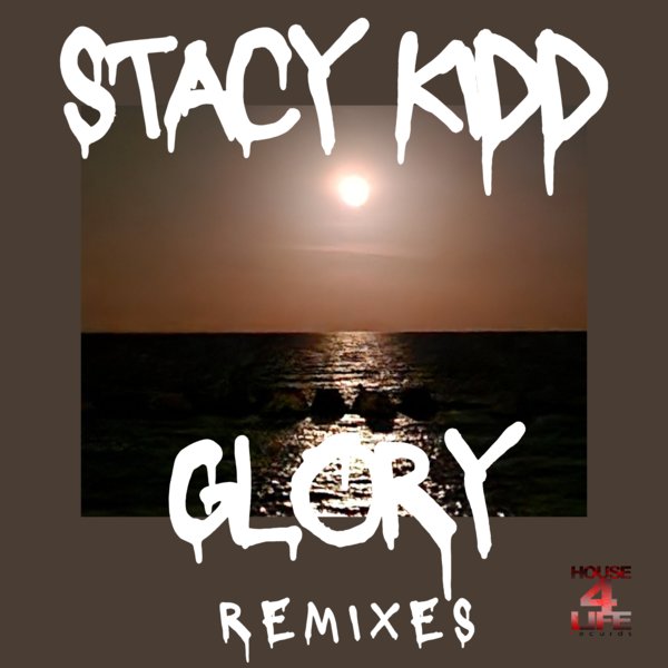 Stacy Kidd - Glory Remixes