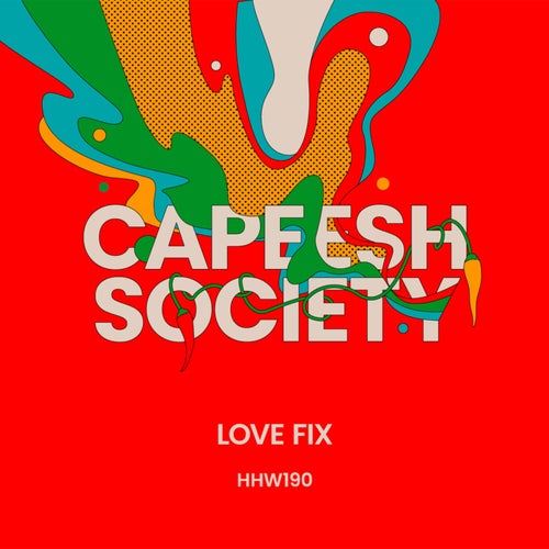Capeesh Society - Love Fix (Extended Mix)